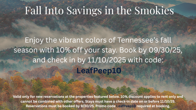 Enjoy the vibrant colors of Tennessee’s fall season with 10% off your stay. Book by 09/30/25, and check in by 11/10/2025 with code: LeafPeep10